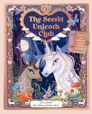 The Secret Unicorn Club: Discover the Hidden Book Within a Book! by Roberts, Emma