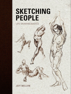 Sketching People: Life Drawing Basics by Mellem, Jeff