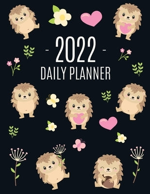 Cute Hedgehog Daily Planner 2022: Make 2022 a Productive Year! Funny Forest Animal Hoglet Planner: January-December 2022 by Press, Happy Oak Tree