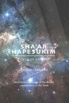 Gate of Verses: Vayikra, Bamidbar, and Devarim: An English Translation of the Arizal's Commentary on the Torah by Winston, Pinchas