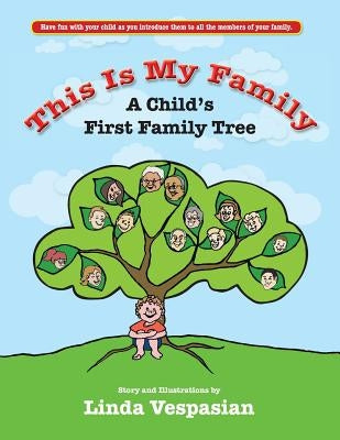 This is my Family: A Childs First Family Tree by Vespasian, Linda