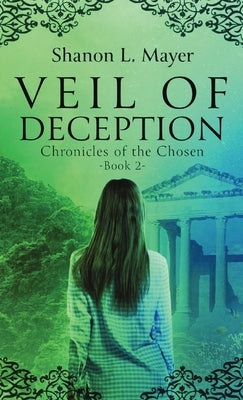 Veil of Deception: Chronicles of the Chosen, book 2 by Mayer, Shanon L.