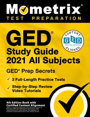 GED Study Guide 2021 All Subjects - GED Test Prep Secrets, Full-Length Practice Test, Step-by-Step Review Video Tutorials: [4th Edition Book With Cert by Bowling, Matthew