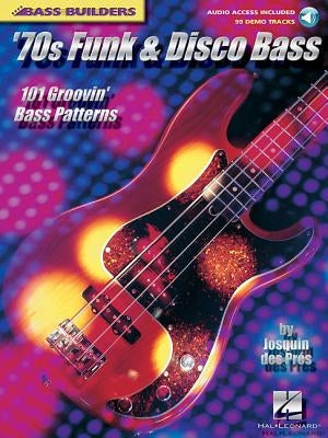 '70s Funk & Disco Bass: 101 Groovin' Bass Patterns [With CD with 99 Full-Demo Tracks] by Des Pres, Josquin