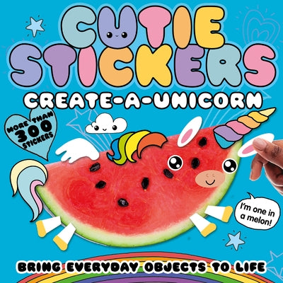 Create-A-Unicorn: Bring Everyday Objects to Life by McLean, Danielle