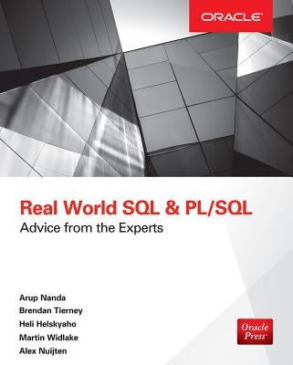 Real World SQL and Pl/Sql: Advice from the Experts by Nanda, Arup