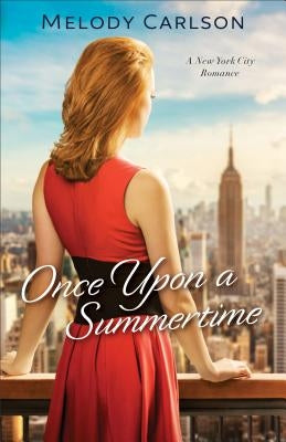 Once Upon a Summertime: A New York City Romance by Carlson, Melody