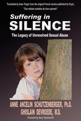 Suffering in Silence: The Legacy of Unresolved Sexual Abuse by Devroede, Ghislain