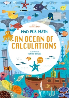 Mad for Math: An Ocean of Calculations: A Math Calculation Workbook for Kids (Math Skills, Age 6-9) by Tecnoscienza