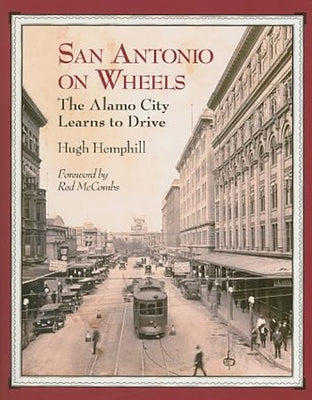 San Antonio on Wheels: The Alamo City Learns to Drive by Hemphill, Hugh