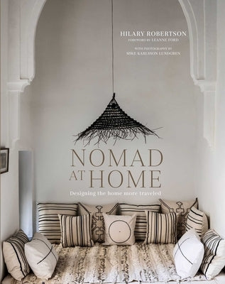 Nomad at Home: Designing the Home More Traveled by Robertson, Hilary