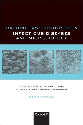 Oxford Case Histories in Infectious Diseases and Microbiology by Humphreys, Hilary