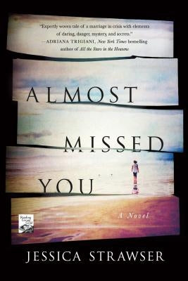 Almost Missed You by Strawser, Jessica