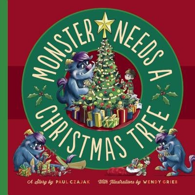 Monster Needs a Christmas Tree by Czajak, Paul