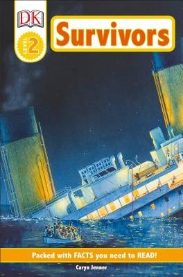 DK Readers L2: Survivors: The Night the Titanic Sank by Jenner, Caryn