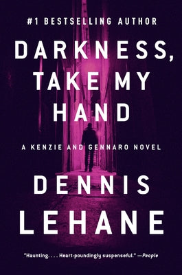 Darkness, Take My Hand: A Kenzie and Gennaro Novel by Lehane, Dennis