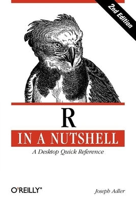 R in a Nutshell: A Desktop Quick Reference by Adler, Joseph