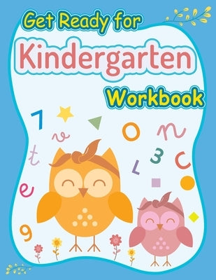 Get Ready for Kindergarten Workbook: kindergarten Skills Workbook, Activity Books Ages 4-7 by Activity Learn, Kindergarten