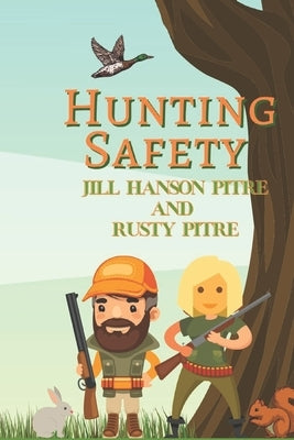 Hunting Safety: Youth Gun Safety by Pitre, Jill Hanson Pitre Rusty