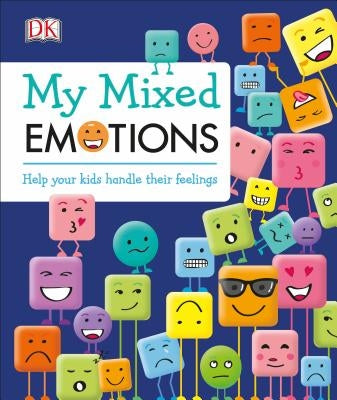 My Mixed Emotions: Help Your Kids Handle Their Feelings by DK