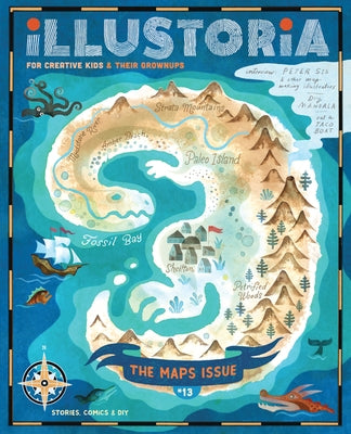 Illustoria: For Creative Kids and Their Grownups: Issue #13: Maps: Stories, Comics, DIY by Haidle, Elizabeth