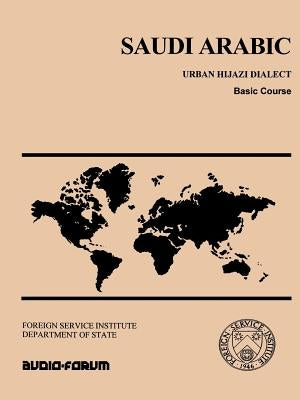 Saudi Arabic: Urban Hijazi Dialect, Basic Course by Omar, Margaret K.