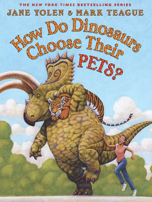 How Do Dinosaurs Choose Their Pets? by Yolen, Jane