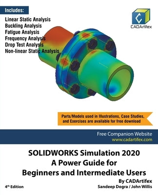 SOLIDWORKS Simulation 2020: A Power Guide for Beginners and Intermediate Users by Dogra, Sandeep