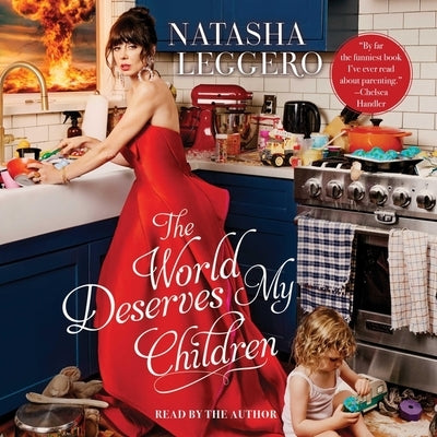 The World Deserves My Children by Leggero, Natasha