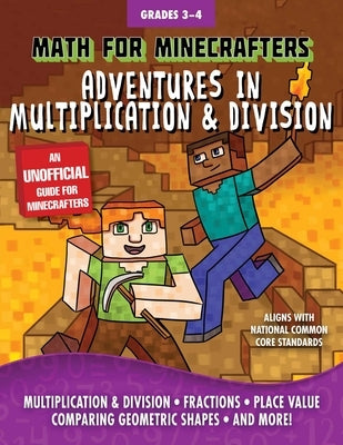 Math for Minecrafters: Adventures in Multiplication & Division by Sky Pony Press