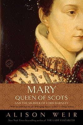 Mary, Queen of Scots, and the Murder of Lord Darnley by Weir, Alison