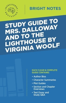 Study Guide to Mrs. Dalloway and To the Lighthouse by Virginia Woolf by Intelligent Education