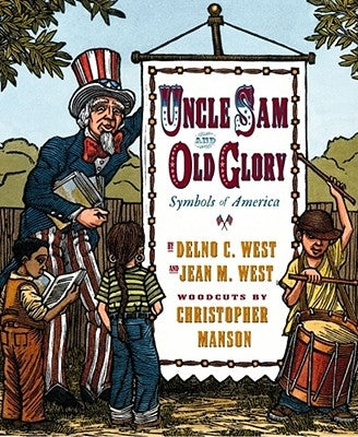 Uncle Sam and Old Glory: Symbols of America by West, Delno C.