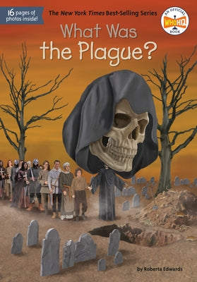 What Was the Plague? by Edwards, Roberta