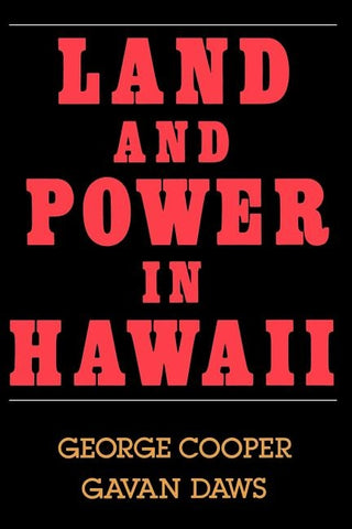 Land and Power in Hawaii: The Democratic Years by Cooper, George