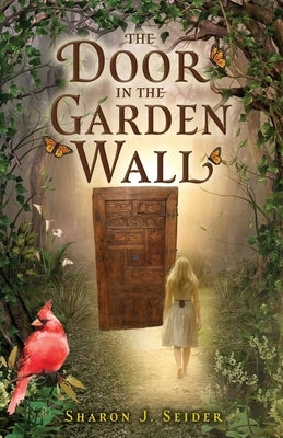 The Door in the Garden Wall by Seider, Sharon J.