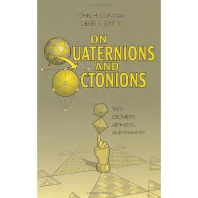 On Quaternions and Octonions by Conway, John H.