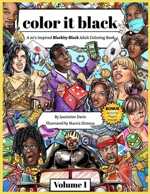 color it black: A 90's Inspired Blackity-Black Adult Coloring Book by Davis, Jassimine