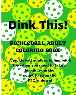 Dink This!: A Pickleball adult coloring book by Magee, Tt