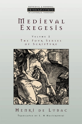 Medieval Exegesis Vol. 2: The Four Senses of Scripture by De Lubac, Henri