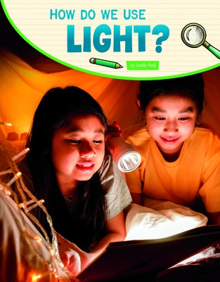 How Do We Use Light? by Raij, Emily