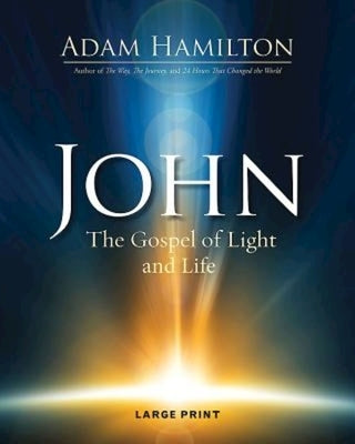 John: The Gospel of Light and Life by Hamilton, Adam