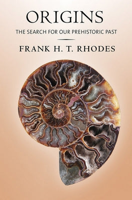 Origins: The Search for Our Prehistoric Past by Rhodes, Frank H. T.