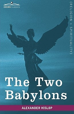 The Two Babylons by Hislop, Alexander
