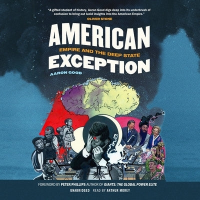 American Exception: Empire and the Deep State by Good, Aaron