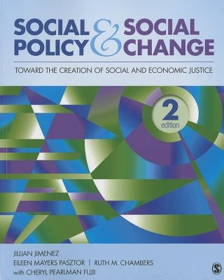Social Policy and Social Change: Toward the Creation of Social and Economic Justice by Jimenez, Jillian A.