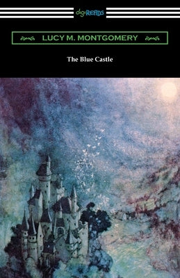 The Blue Castle by Montgomery, Lucy M.