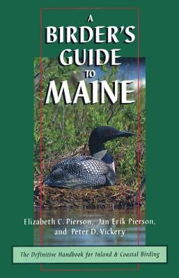 A Birder's Guide to Maine by Pierson, Elizabeth