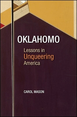 Oklahomo: Lessons in Unqueering America by Mason, Carol