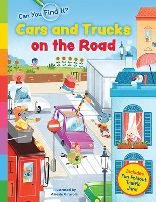 Can You Find It? Cars and Trucks on the Road by Girasole, Alessia